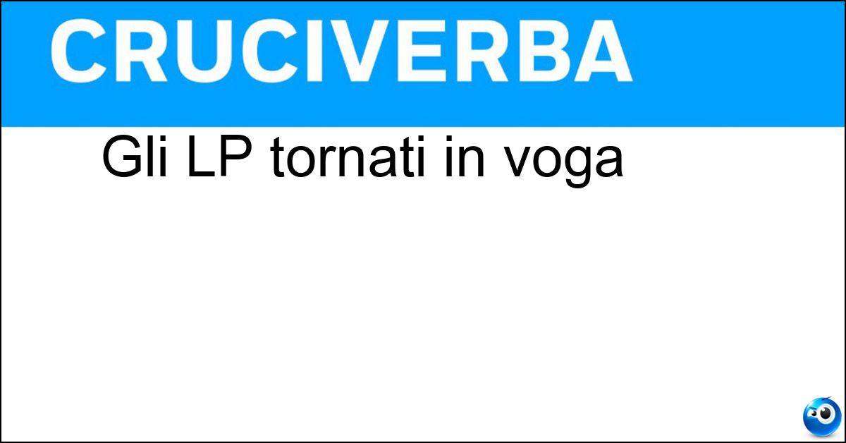 Gli LP tornati in voga