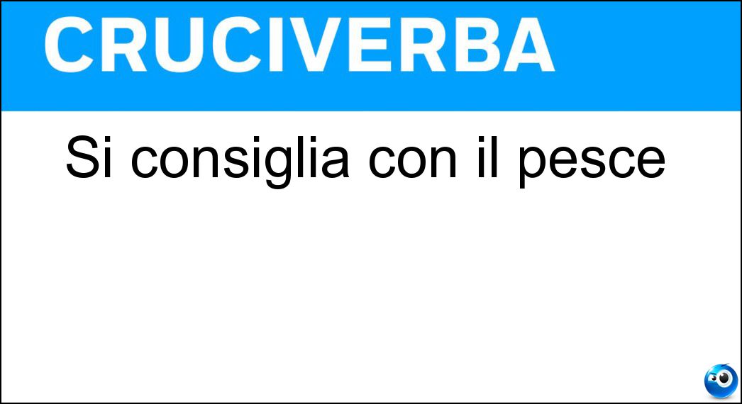 Si consiglia con il pesce