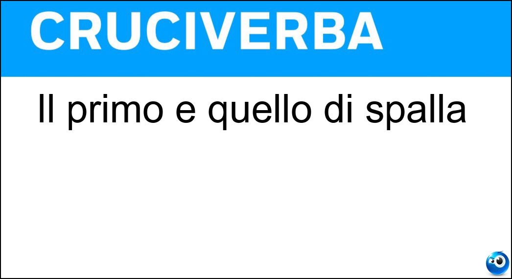 Il primo è quello di spalla