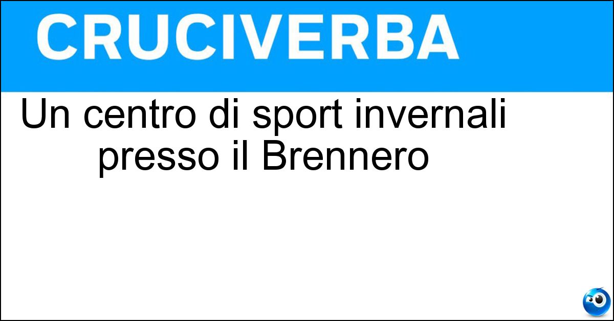 Soluzione Un centro di sport invernali presso il Brennero - Vipiteno