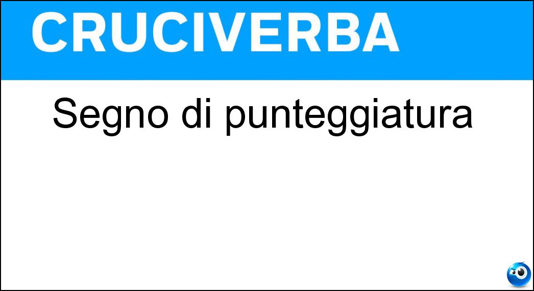 Segno di punteggiatura Soluzione Cruciverba: Segno di punteggiatura - Risposta Virgola