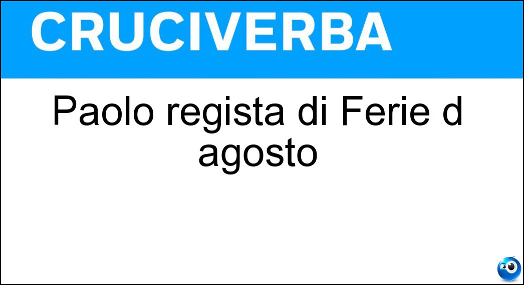 Paolo regista di Ferie d agosto