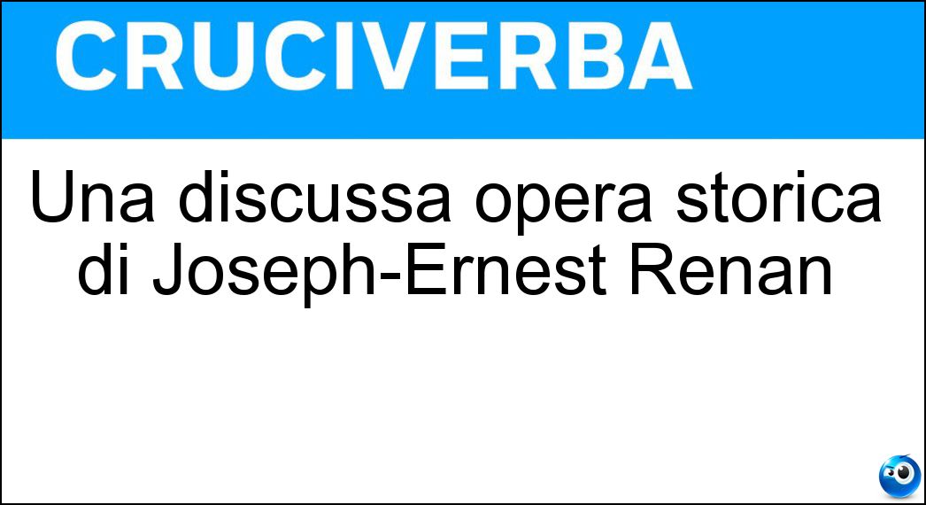 Una discussa opera storica di Joseph-Ernest Renan Soluzione Una discussa opera storica di Joseph-Ernest Renan - Vita Di Gesù
