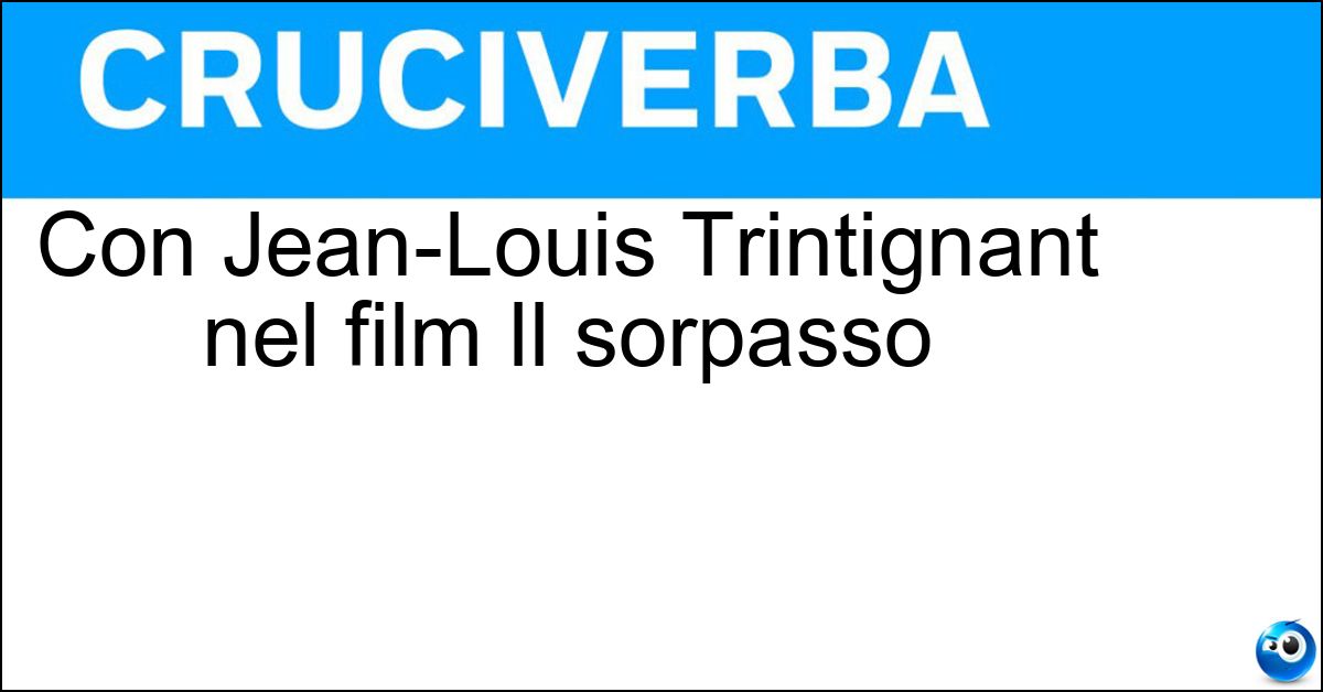 Soluzione Con Jean-Louis Trintignant nel film Il sorpasso - Vittorio Gassman