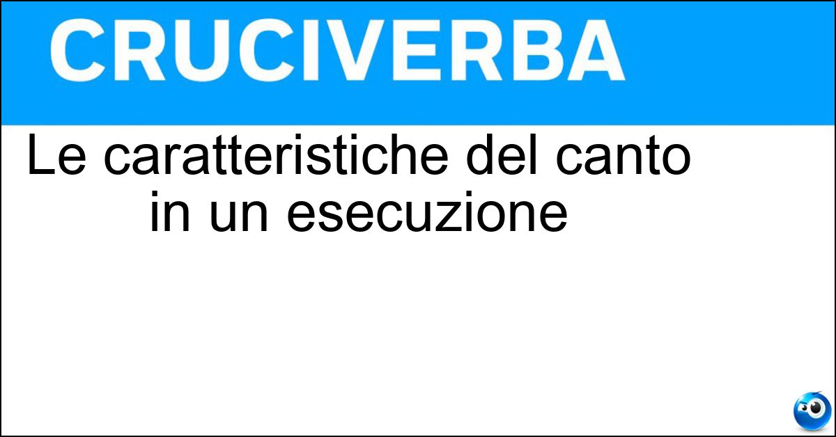 Le caratteristiche del canto in un esecuzione Soluzione Le caratteristiche del canto in un esecuzione - Vocalità