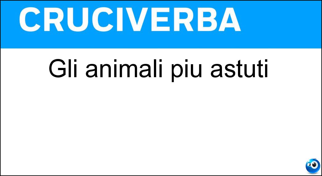 Gli animali più astuti Soluzione Cruciverba: Gli animali più astuti - Risposta Volpi