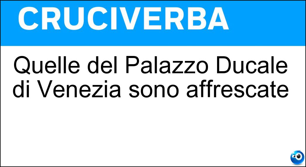 Quelle del Palazzo Ducale di Venezia sono affrescate Soluzione Quelle del Palazzo Ducale di Venezia sono affrescate - Volte