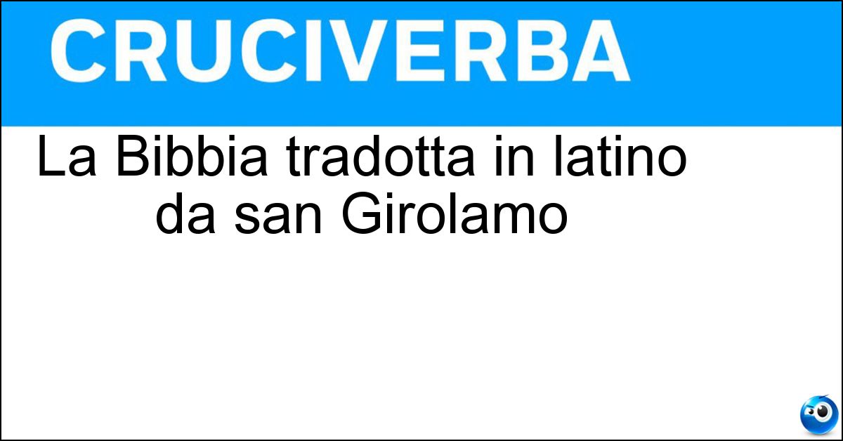 Soluzione La Bibbia tradotta in latino da san Girolamo - Vulgata