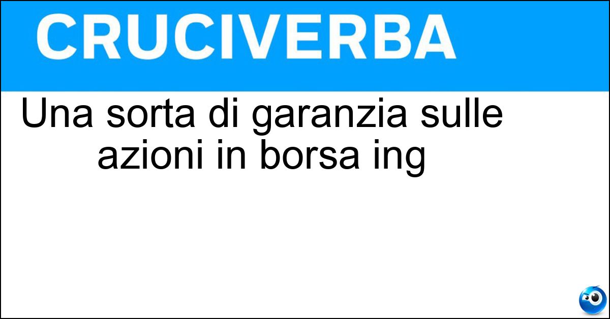 Soluzione Una sorta di garanzia sulle azioni in borsa ing - Warrant