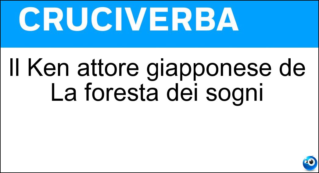 Il Ken attore giapponese de La foresta dei sogni