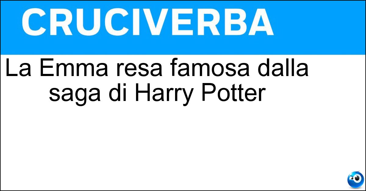 Soluzione La Emma resa famosa dalla saga di Harry Potter - Watson