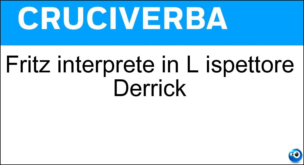 Fritz interprete in L ispettore Derrick
