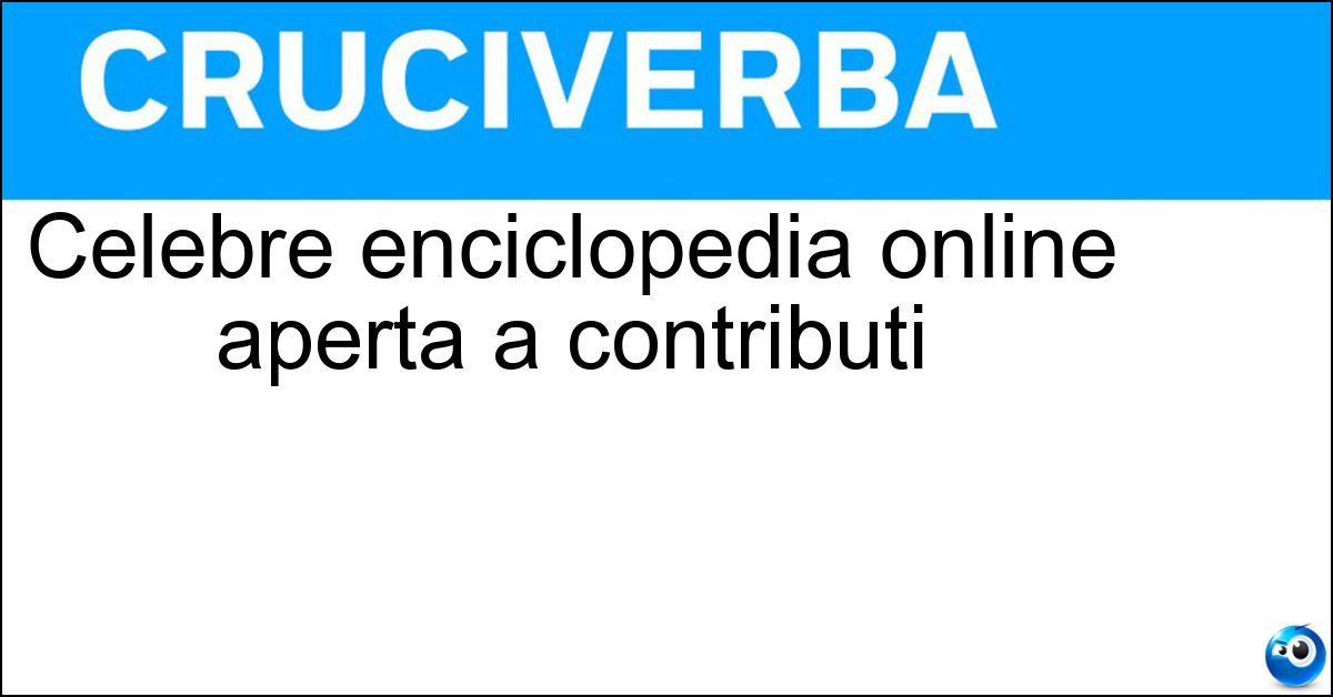 Celebre enciclopedia online aperta a contributi Soluzione Celebre enciclopedia online aperta a contributi - Wikipedia