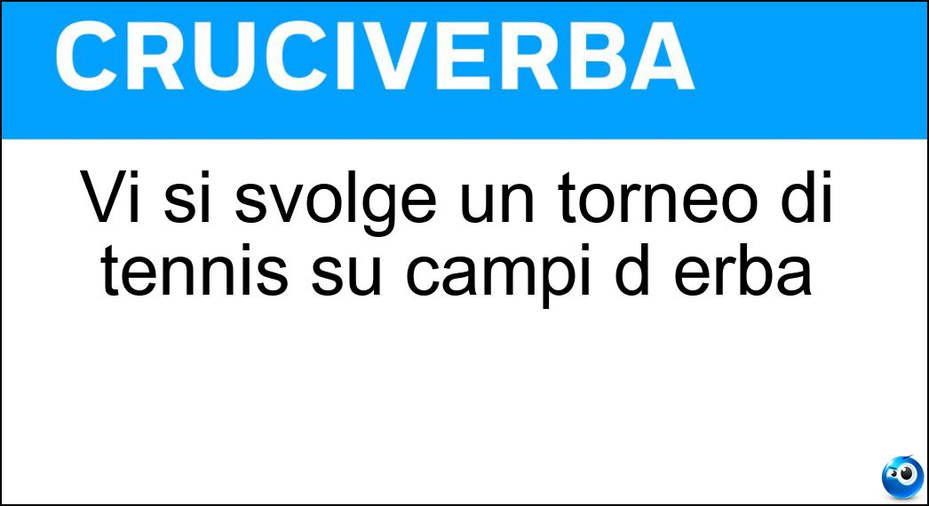 Vi si svolge un torneo di tennis su campi d erba Soluzione Vi si svolge un torneo di tennis su campi d erba - Wimbledon