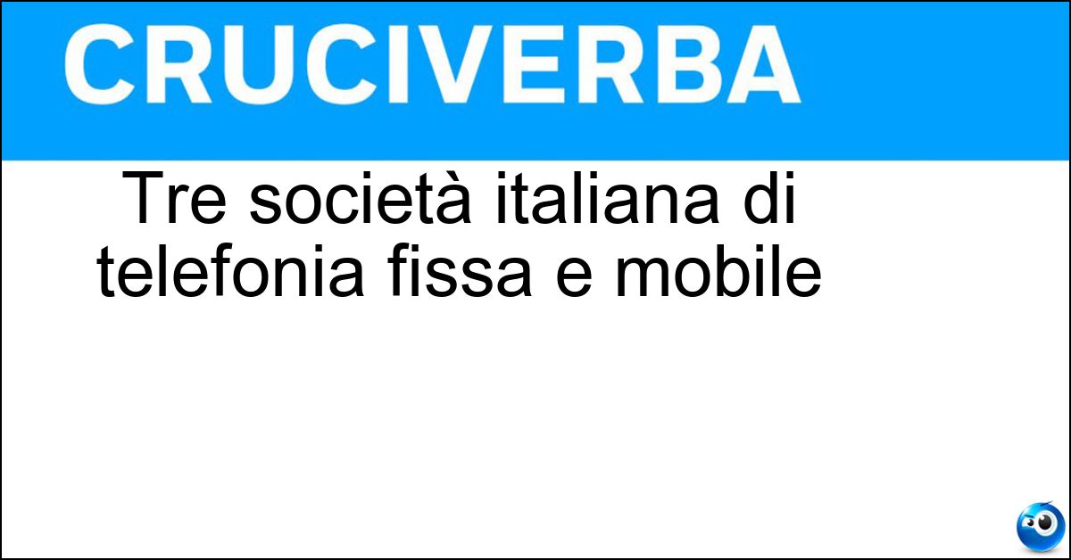 Tre società italiana di telefonia fissa e mobile
