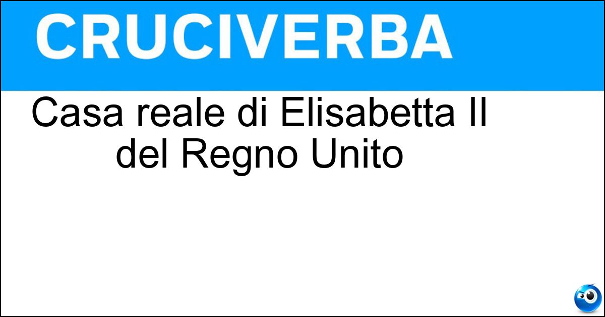 Soluzione Casa reale di Elisabetta II del Regno Unito - Windsor