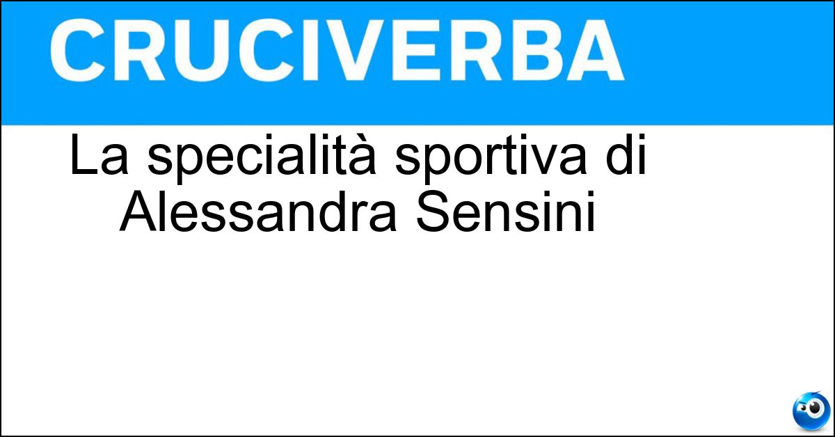 La specialità sportiva di Alessandra Sensini Soluzione La specialità sportiva di Alessandra Sensini - Windsurf