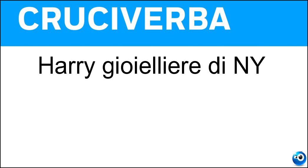 Harry gioielliere di NY Soluzione Cruciverba: Harry gioielliere di NY - Risposta Winston