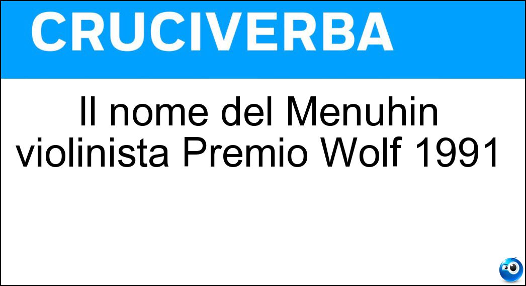 Il nome del Menuhin violinista Premio Wolf 1991 Il nome del Menuhin violinista Premio Wolf 1991