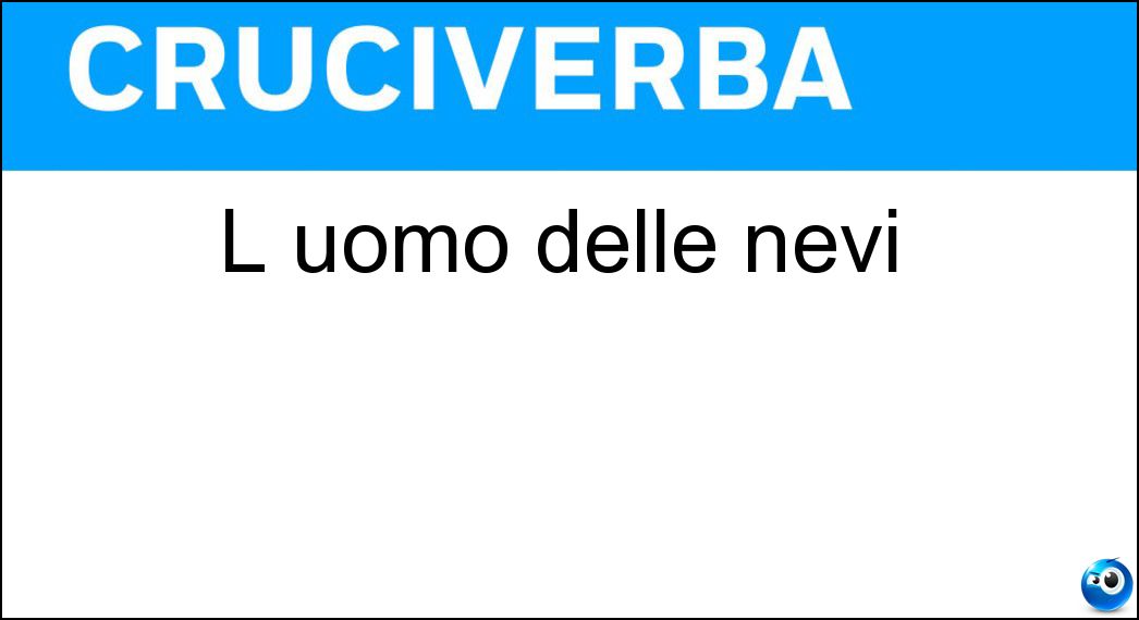 L uomo delle nevi Soluzione L uomo delle nevi - Yeti