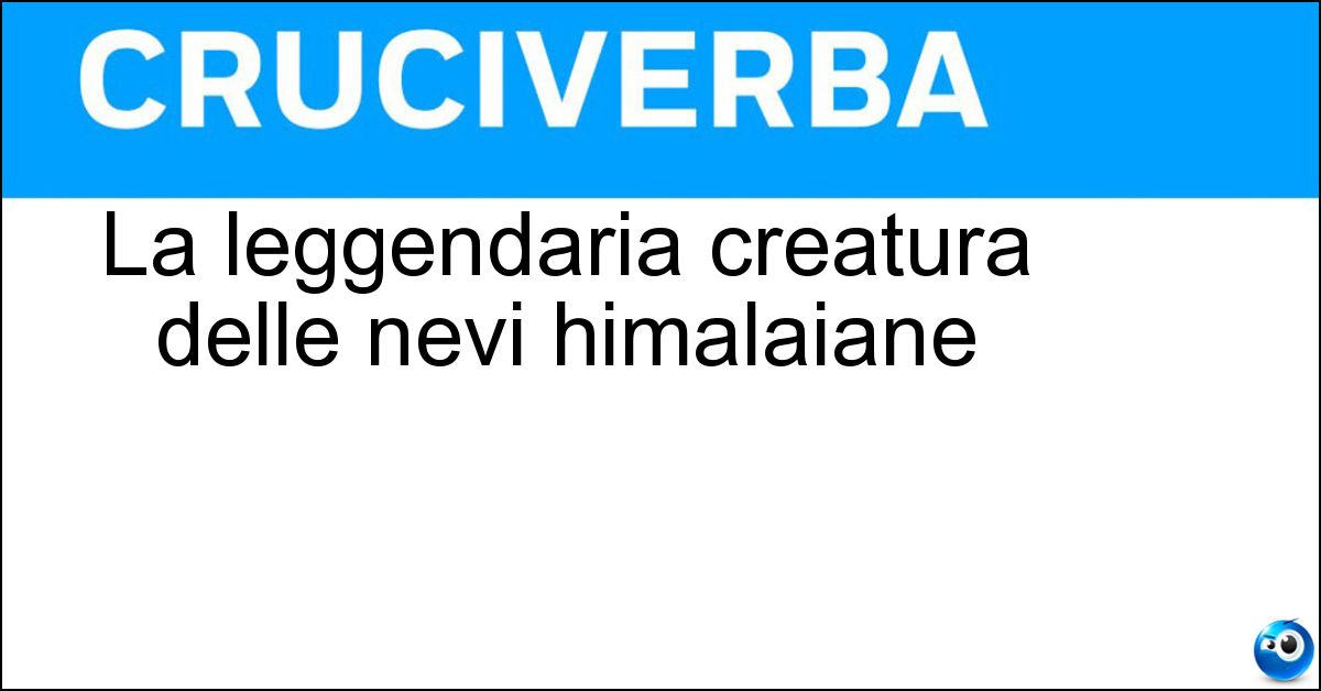 La leggendaria creatura delle nevi himalaiane Soluzione La leggendaria creatura delle nevi himalaiane - Yeti
