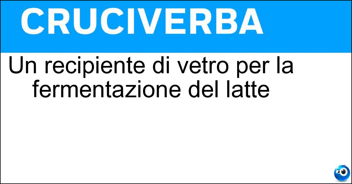 Un recipiente di vetro per la fermentazione del latte