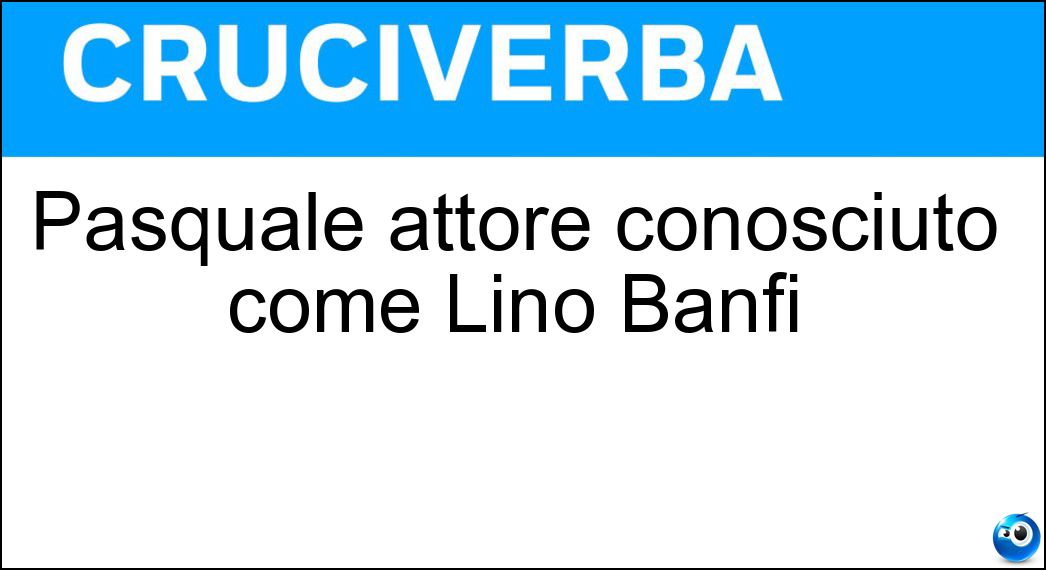 Pasquale attore conosciuto come Lino Banfi