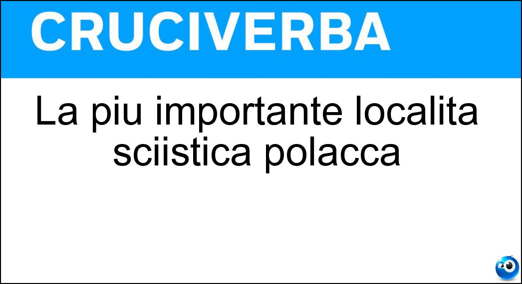 La più importante località sciistica polacca Soluzione La più importante località sciistica polacca - Zakopane
