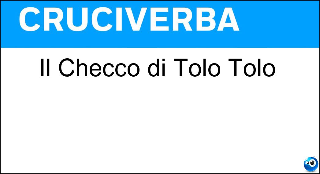 Il Checco di Tolo Tolo Soluzione Il Checco di Tolo Tolo - Zalone