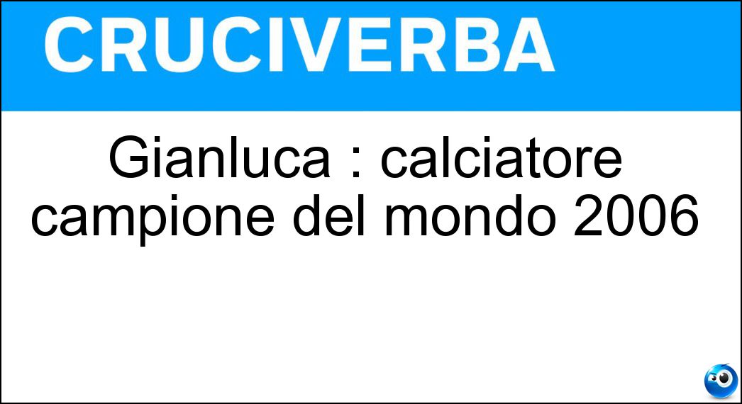 Gianluca : calciatore campione del mondo 2006 Soluzione Gianluca : calciatore campione del mondo 2006 - Zambrotta