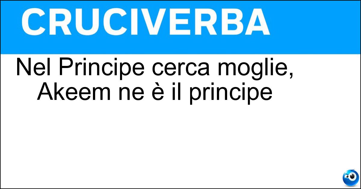 Nel Principe cerca moglie, Akeem ne è il principe Soluzione Nel Principe cerca moglie, Akeem ne è il principe - Zamunda