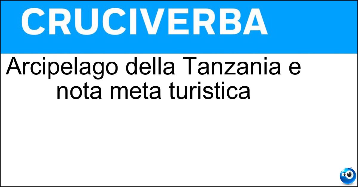 Arcipelago della Tanzania e nota meta turistica Soluzione Arcipelago della Tanzania e nota meta turistica - Zanzibar
