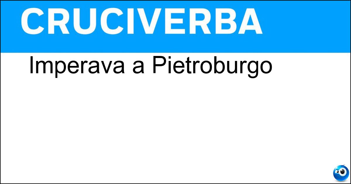 Soluzione Imperava a Pietroburgo - Zar