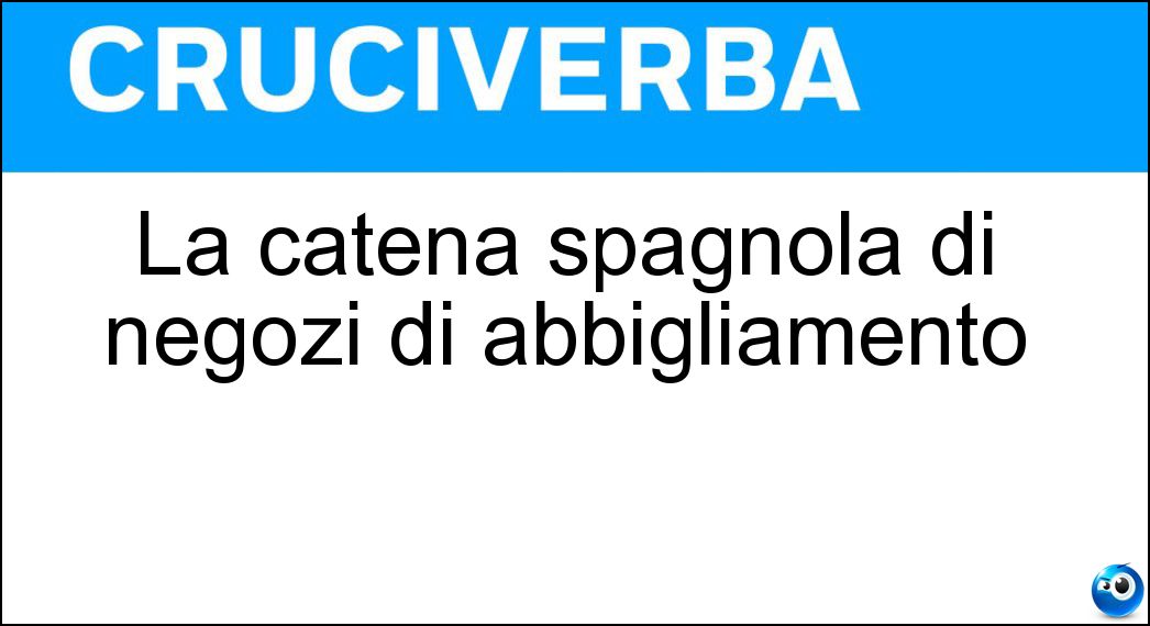 La catena spagnola di negozi di abbigliamento