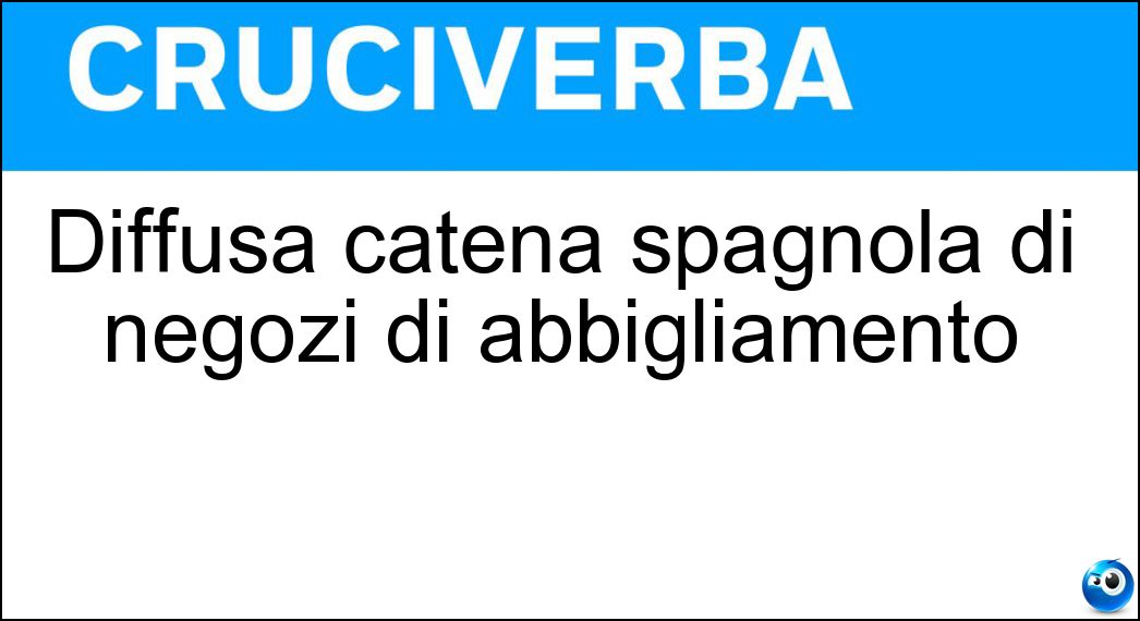 Diffusa catena spagnola di negozi di abbigliamento