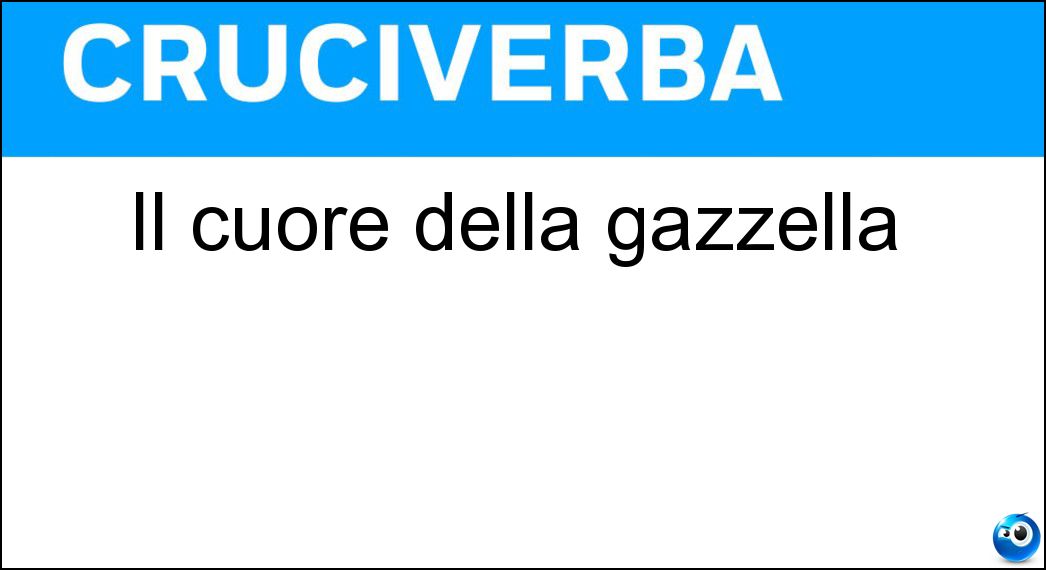 Il cuore della gazzella Soluzione Il cuore della gazzella - Ze