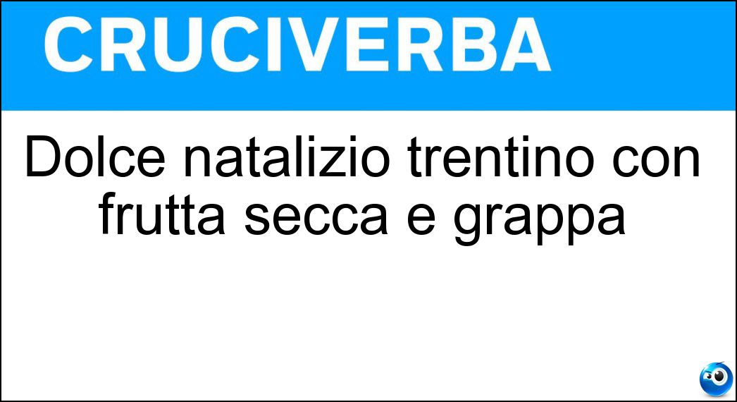 Dolce natalizio trentino con frutta secca e grappa Soluzione Dolce natalizio trentino con frutta secca e grappa - Zelten