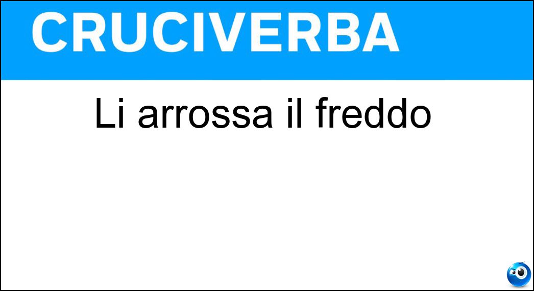 Li arrossa il freddo Soluzione Cruciverba: Li arrossa il freddo - Risposta Zigomi