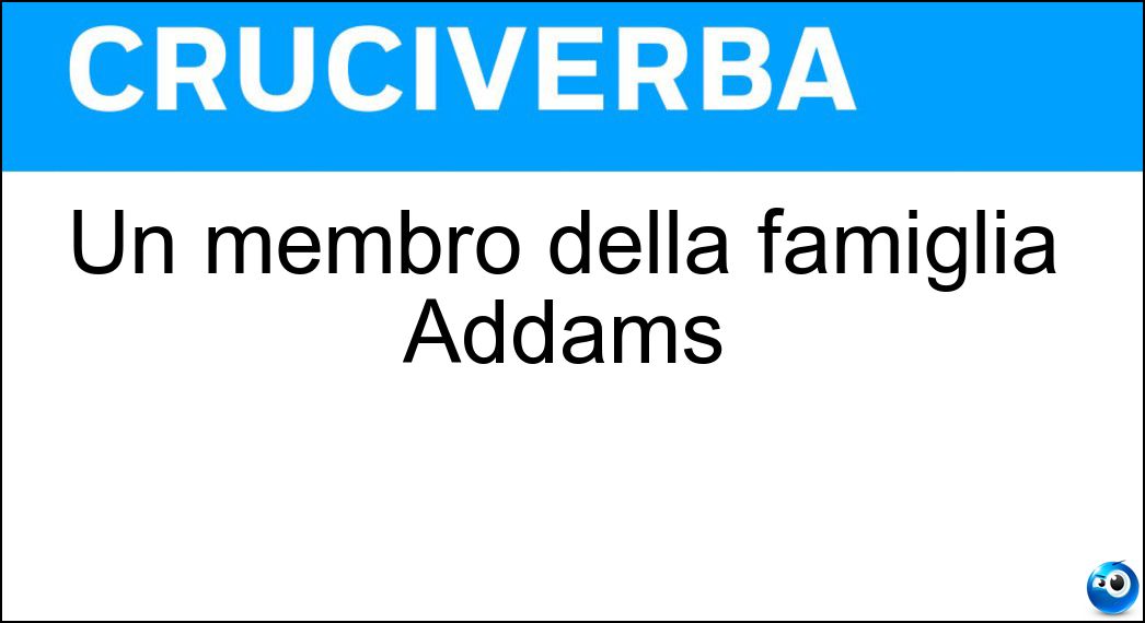 Un membro della famiglia Addams Soluzione Un membro della famiglia Addams - Zio Fester