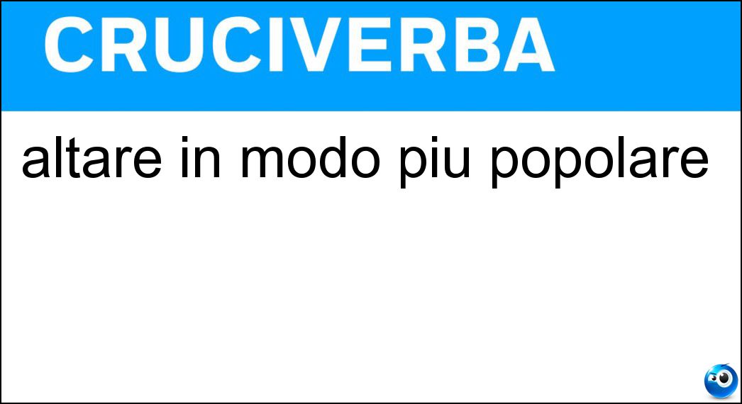 altare in modo più popolare Soluzione Cruciverba: altare in modo più popolare - Risposta Zompare