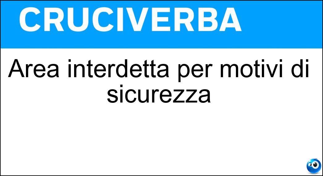 Soluzione Area interdetta per motivi di sicurezza - Zonarossa