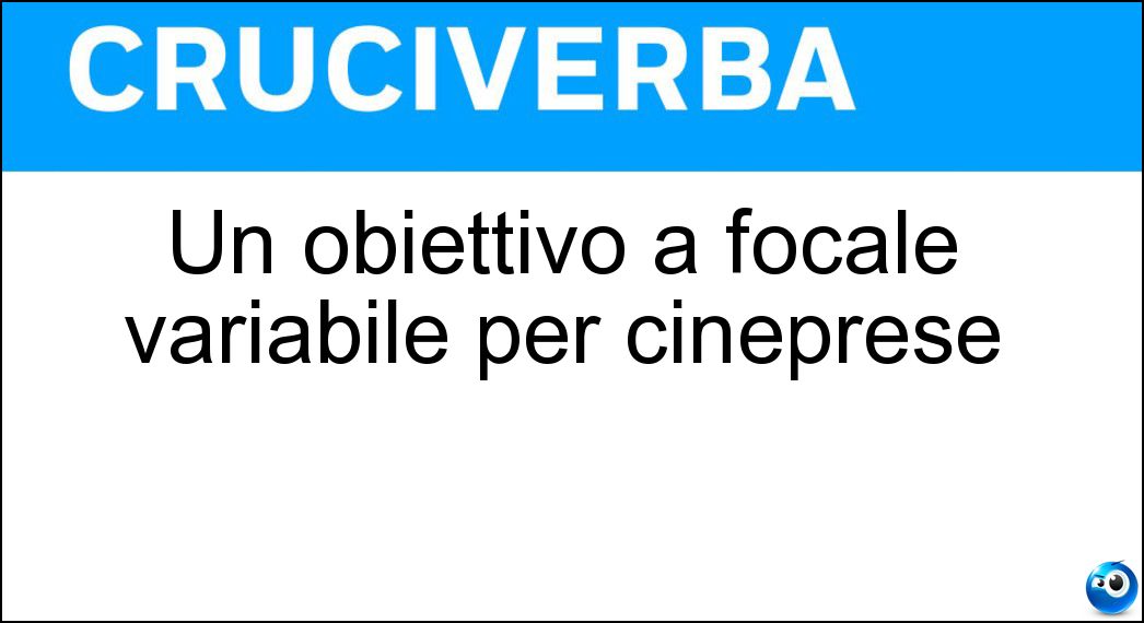 Un obiettivo a focale variabile per cineprese