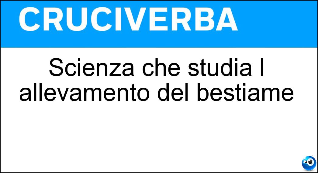 Soluzione Scienza che studia l allevamento del bestiame - Zootecnia