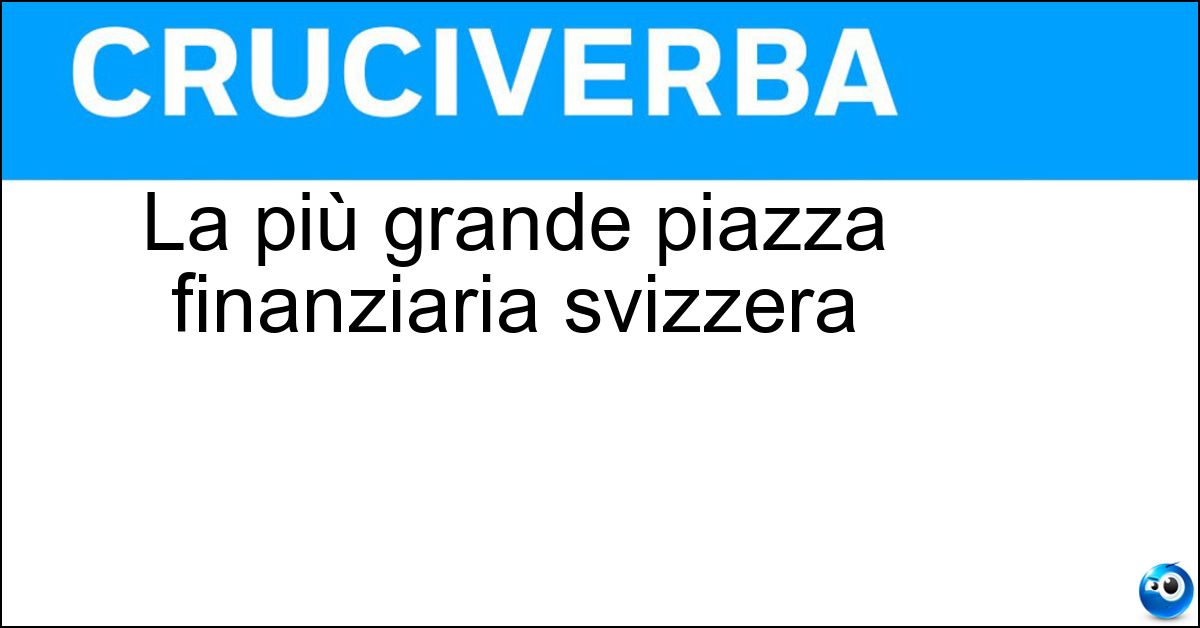Soluzione La più grande piazza finanziaria svizzera - Zurigo