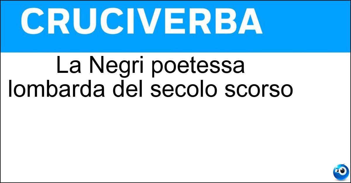 La Negri poetessa lombarda del secolo scorso La Negri poetessa lombarda del secolo scorso