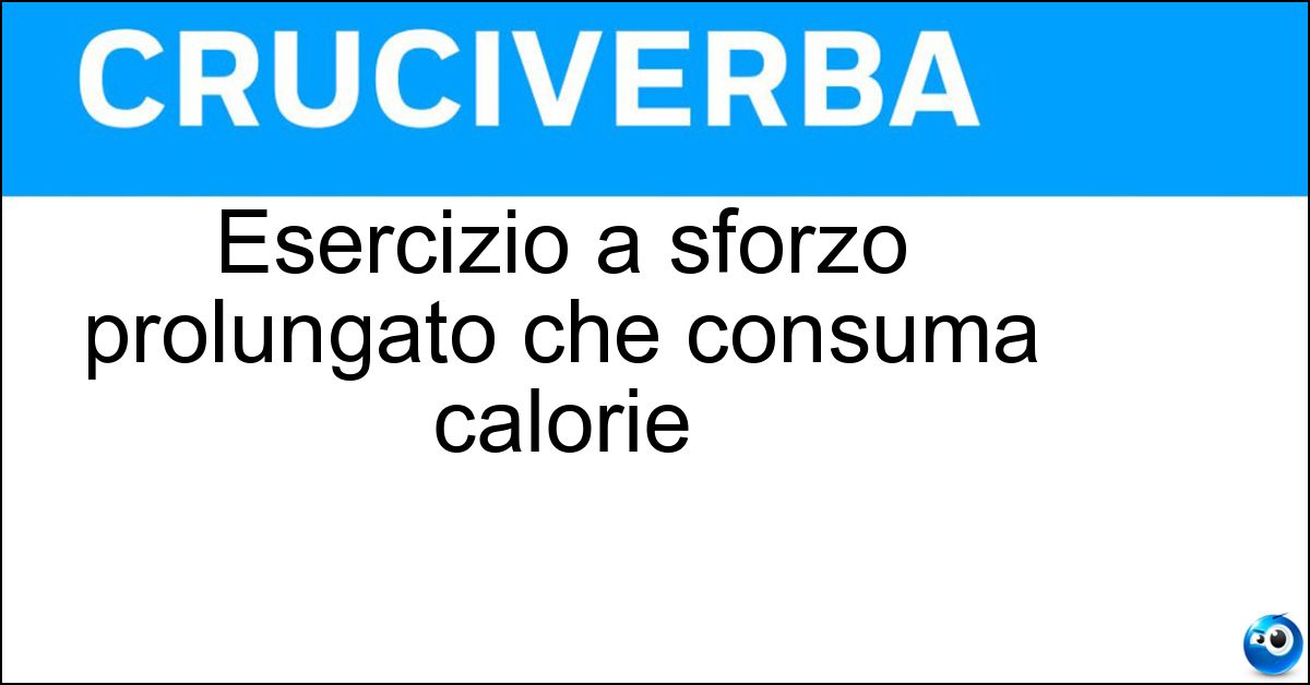 Esercizio a sforzo prolungato che consuma calorie Esercizio a sforzo prolungato che consuma calorie