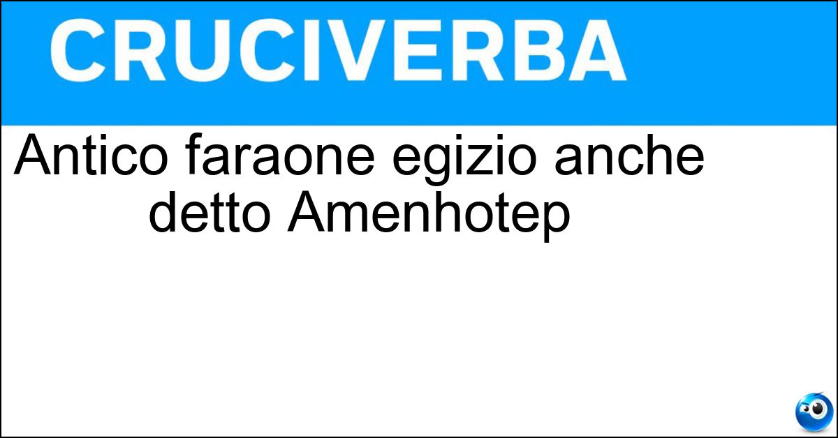 Antico faraone egizio anche detto Amenhotep Antico faraone egizio anche detto Amenhotep