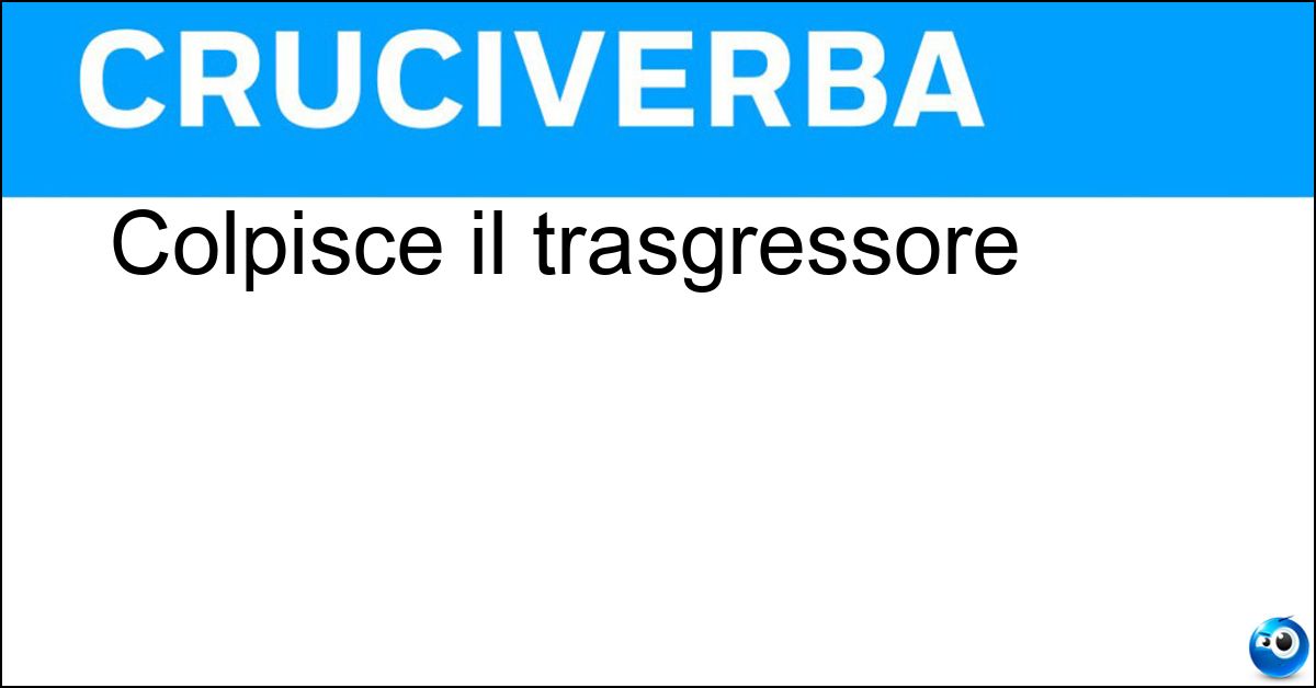 Colpisce il trasgressore Colpisce il trasgressore