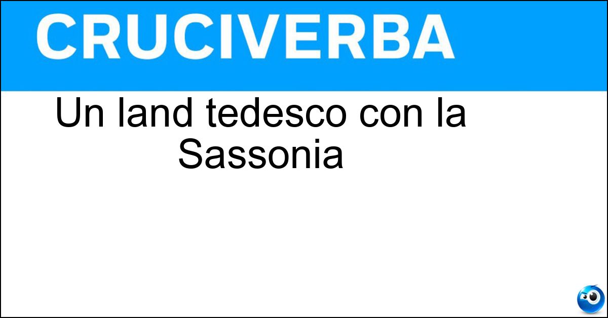 Un land tedesco con la Sassonia Un land tedesco con la Sassonia