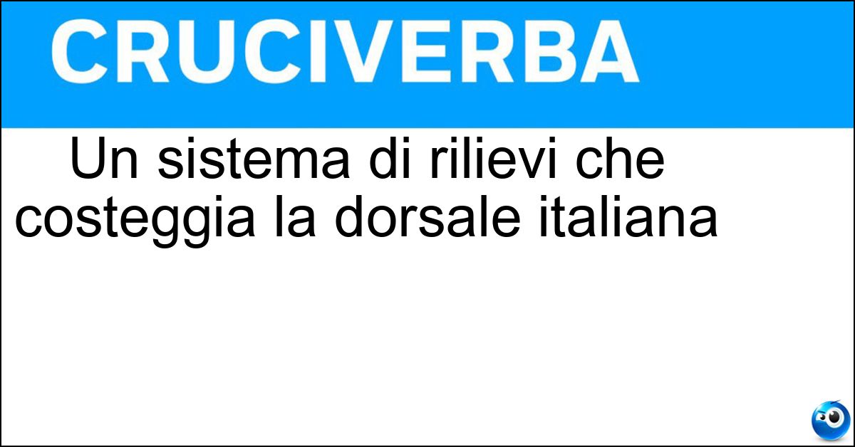 Un sistema di rilievi che costeggia la dorsale italiana Un sistema di rilievi che costeggia la dorsale italiana